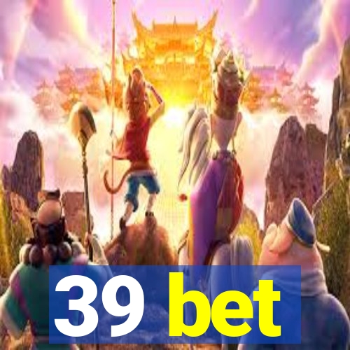 39 bet